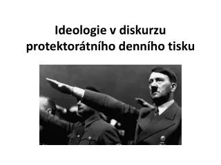 Ideologie v diskurzu protektorátního denního tisku