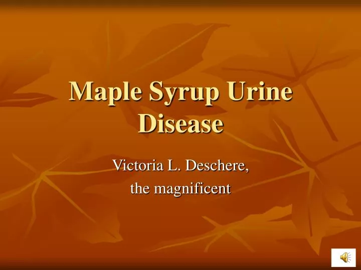 maple syrup urine disease