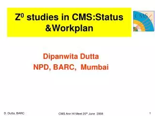 Z 0 studies in CMS:Status &amp;Workplan