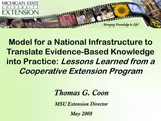 Thomas G. Coon MSU Extension Director May 2008