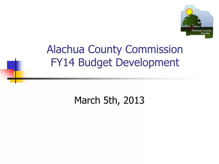 alachua county commission fy14 budget development