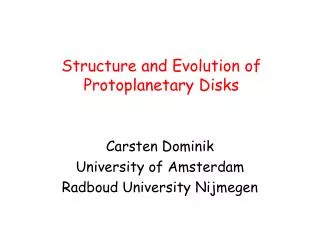 Structure and Evolution of Protoplanetary Disks