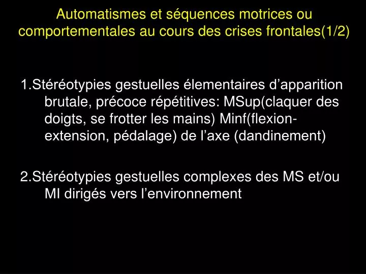 automatismes et s quences motrices ou comportementales au cours des crises frontales 1 2