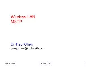 Wireless LAN MSTP Dr. Paul Chen paulpchen@hotmail