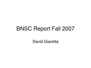 BNSC Report Fall 2007