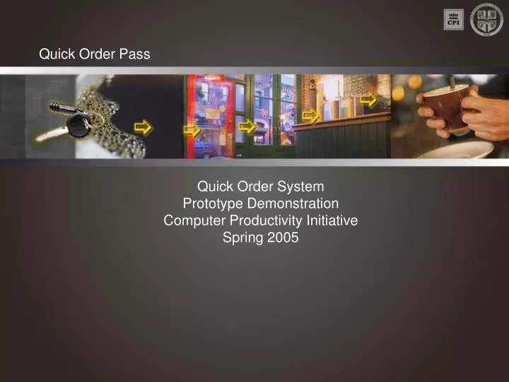 quick order system prototype demonstration computer productivity initiative spring 2005