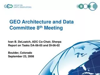 GEO Architecture and Data Committee 8 th Meeting