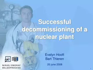 Successful decommissioning of a nuclear plant