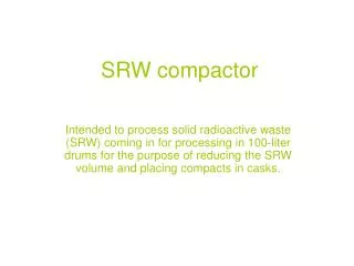 SRW compactor