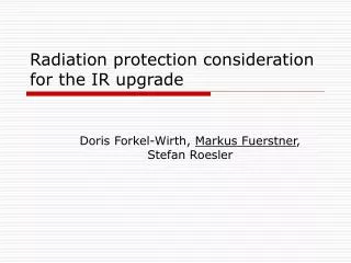 Radiation protection consideration for the IR upgrade