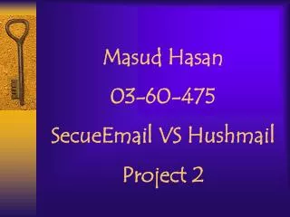 Masud Hasan 03-60-475 SecueEmail VS Hushmail Project 2