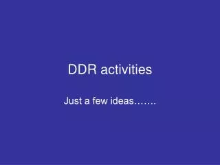 DDR activities