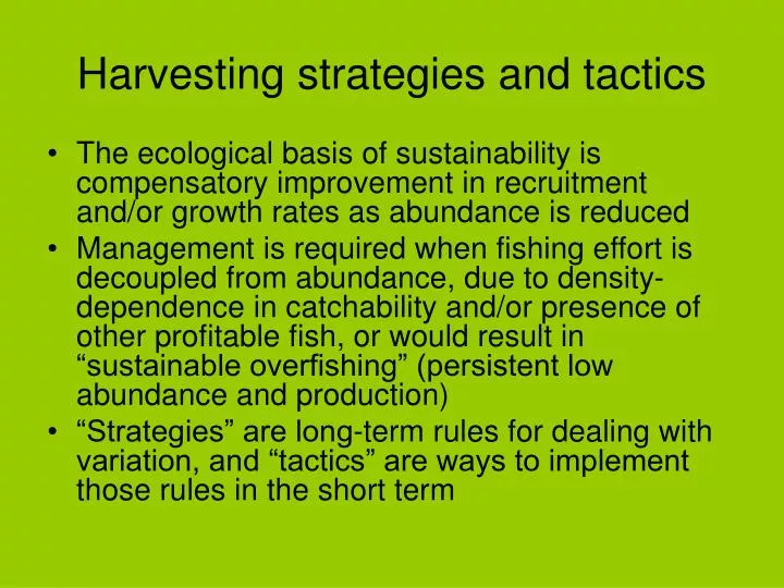 harvesting strategies and tactics