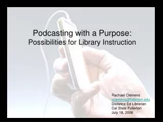 Podcasting with a Purpose: Possibilities for Library Instruction