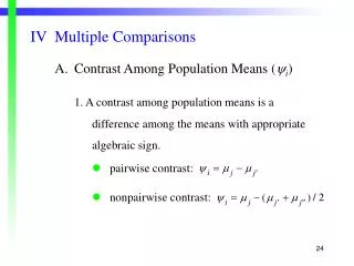 IV	Multiple Comparisons 	A.	Contrast Among Population Means ( ? i )