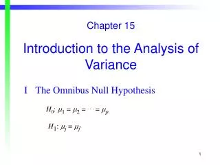 Chapter 15 Introduction to the Analysis of Variance I	The Omnibus Null Hypothesis