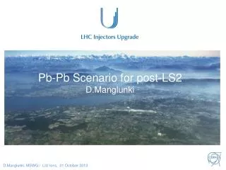 Pb-Pb Scenario for post-LS2 D.Manglunki