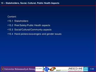 Content: 15.1 Stakeholders 15.2 Risk/Safety/Public Health aspects