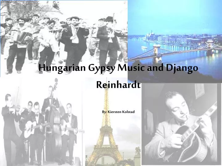 hungarian gypsy music and django reinhardt by kiersten kolstad