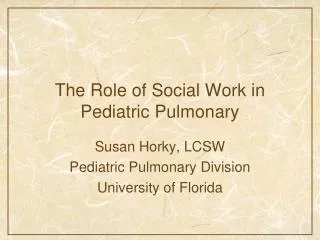The Role of Social Work in Pediatric Pulmonary
