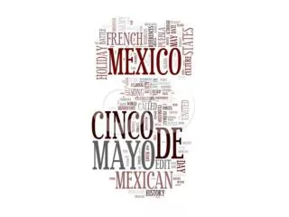 Cinco de Mayo is not Mexico's Independence Day.