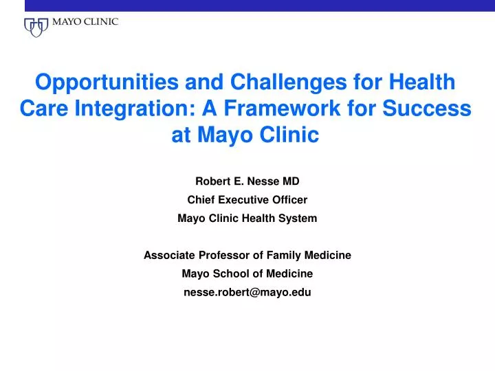 opportunities and challenges for health care integration a framework for success at mayo clinic