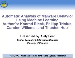 Presented by: Satyajeet Dept of Computer &amp; Information Sciences University of Delaware