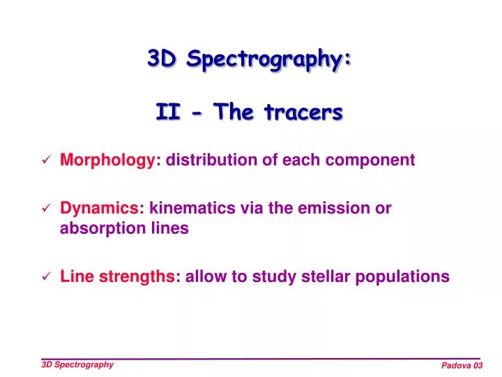 3d spectrography ii the tracers