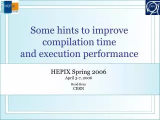 Some hints to improve compilation time and execution performance