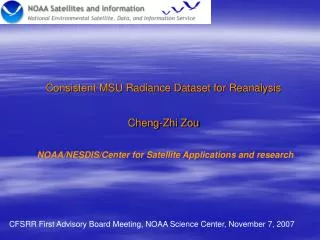 Consistent MSU Radiance Dataset for Reanalysis Cheng-Zhi Zou