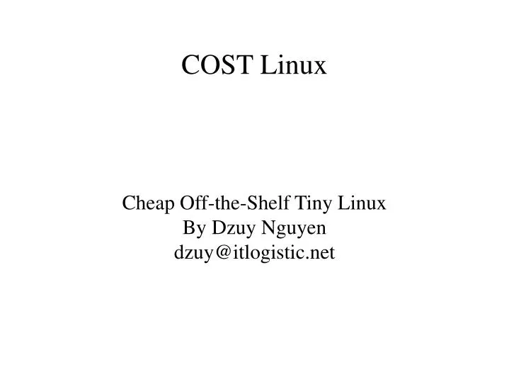 cheap off the shelf tiny linux by dzuy nguyen dzuy@itlogistic net