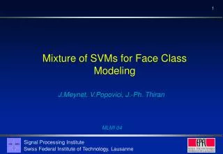 Mixture of SVMs for Face Class Modeling