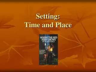 Setting: Time and Place