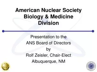 American Nuclear Society Biology &amp; Medicine Division