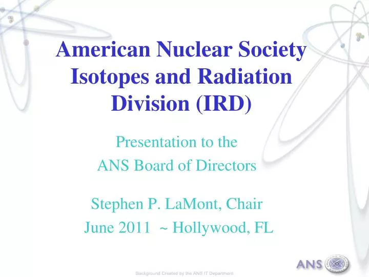 american nuclear society isotopes and radiation division ird