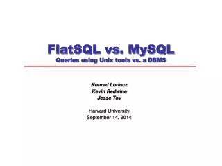 FlatSQL vs. MySQL Queries using Unix tools vs. a DBMS