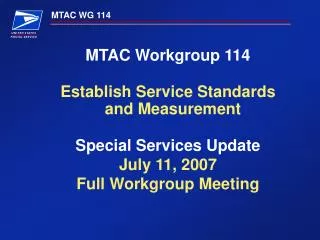 MTAC Workgroup 114 Establish Service Standards and Measurement Special Services Update