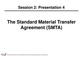The Standard Material Transfer Agreement (SMTA)