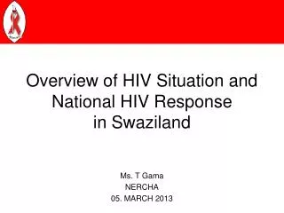 Overview of HIV Situation and National HIV Response in Swaziland