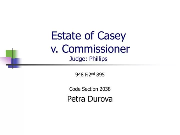 estate of casey v commissioner judge phillips