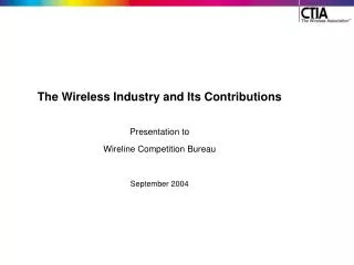 The Wireless Industry and Its Contributions Presentation to Wireline Competition Bureau