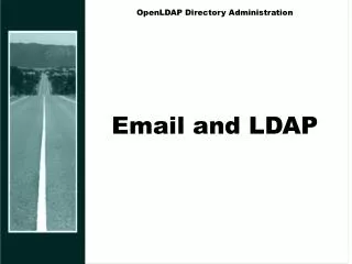 OpenLDAP Directory Administration Email and LDAP