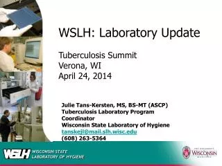 WSLH: Laboratory Update Tuberculosis Summit Verona, WI April 24, 2014