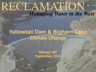 Yellowtail Dam &amp; Bighorn Lake Climate Change Billings, MT September, 2010