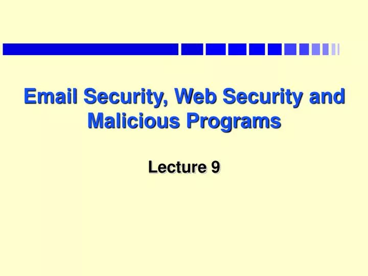 email security web security and malicious programs lecture 9