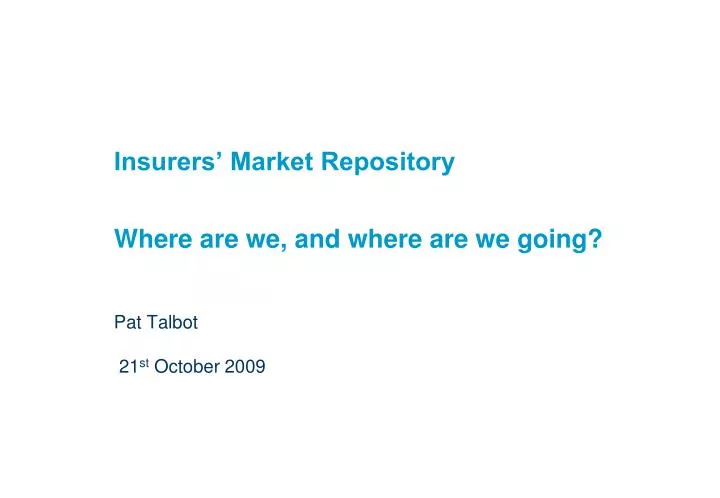 insurers market repository where are we and where are we going