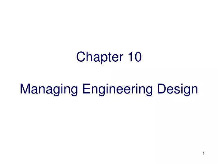 chapter 10 managing engineering design