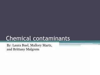 Chemical contaminants