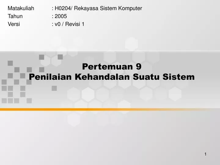 pertemuan 9 penilaian kehandalan suatu sistem