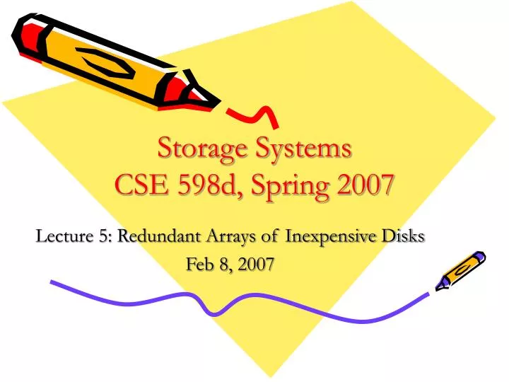storage systems cse 598d spring 2007